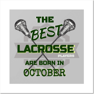 The Best Lacrosse are Born in October Design Gift Idea Posters and Art